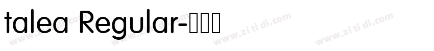 talea Regular字体转换 talea Regular字体转换